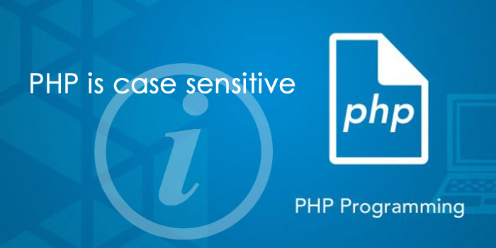 PHP adalah Kes Sensitif ( case sensitive )